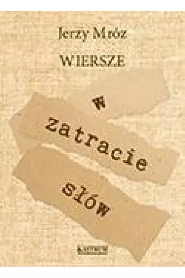 W zatracie słów. Tomik poetycki