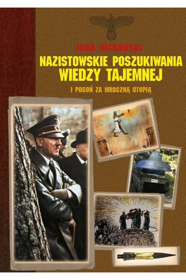 Nazistowskie poszukiwania wiedzy tajemnej...