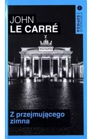 Z przejmującego zimna. Spowiedź szpiega. Tom 2