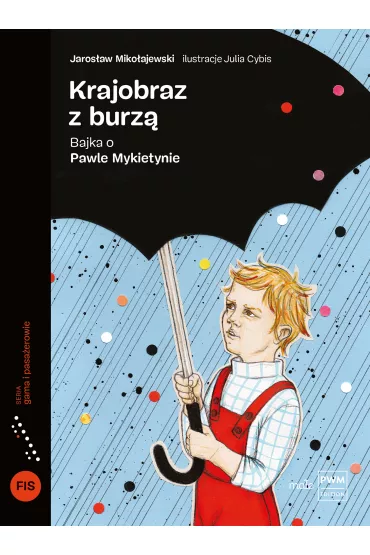 Krajobraz z burzą. Bajka o Pawle Mykietynie