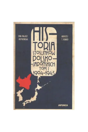 Historia stosunków polsko-japońskich Tom 1 1904-1945
