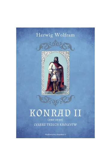 Konrad II 990-1039. Cesarz trzech królestw