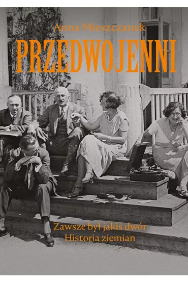 Przedwojenni. Zawsze był jakiś dwór