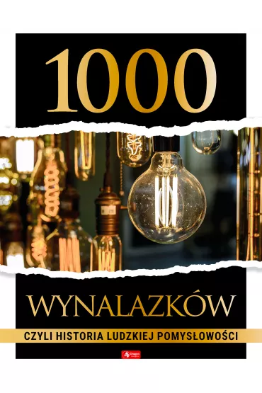 1000 wynalazków, czyli historia ludzkiej pomysłowości