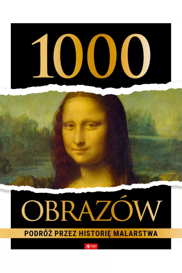 1000 obrazów. Podróż przez historię malarstwa