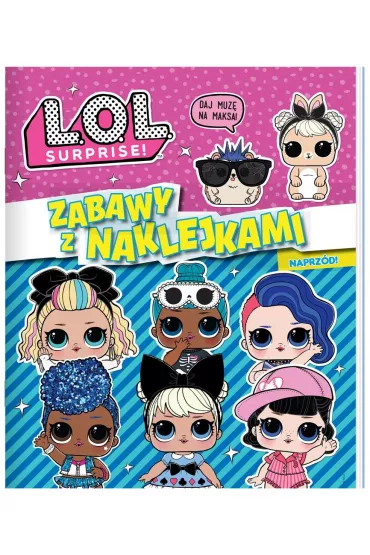 L.O.L. Surprise! Zabawy z naklejkami. Naprzód!