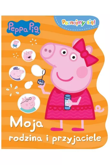 Świnka Peppa. Poznajmy się. Moja rodzina...