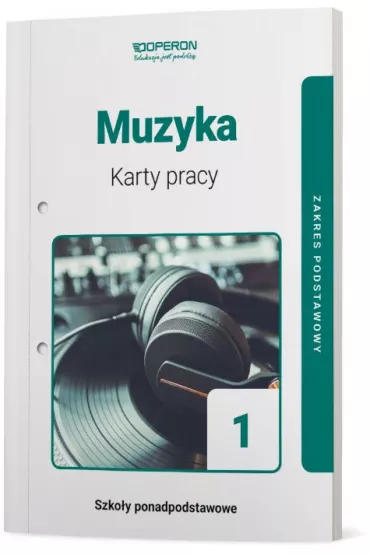 Muzyka 1. Karty pracy ucznia. Zakres podstawowy. Szkoła ponadpodstawowa