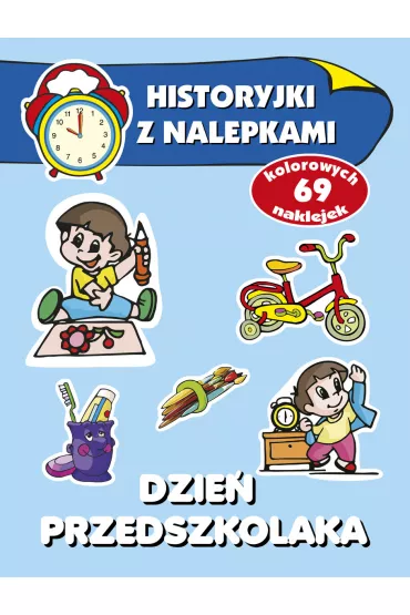 Dzień przedszkolaka. Historyjki z nalepkami