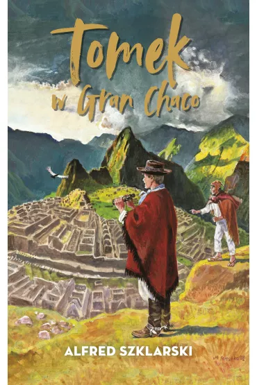 Tomek w Gran Chaco. Przygody Tomka Wilmowskiego. Tom 8