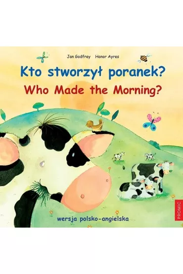 Kto stworzył poranek? Who Made the Morning?
