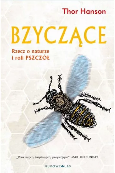 Bzyczące. Rzecz o naturze i roli pszczół