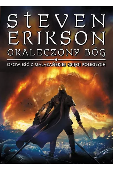 Okaleczony Bóg. Malazańska Księga Poległych. Tom 10