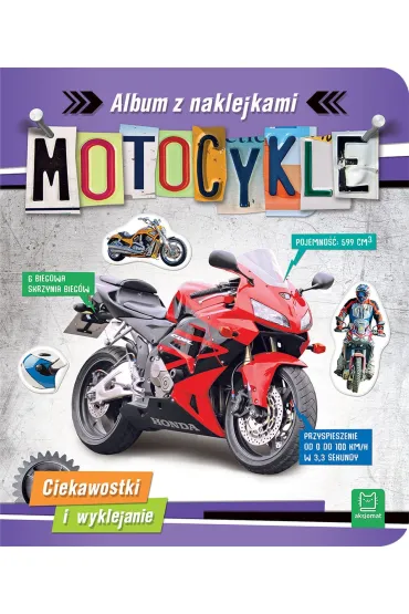 Motocykle. Album z naklejkami. Ciekawostki