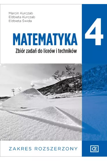 Matematyka. Zbiór zadań dla klasy 4 liceum i technikum. Zakres rozszerzony