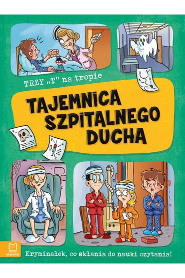 Tajemnica szpitalnego ducha. Trzy T na tropie