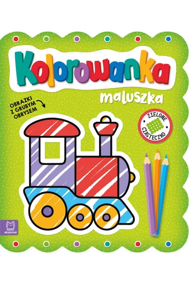 KOLOROWANKA MALUSZKA. OBRAZKI Z GRUBYM OBRYSEM. ZIELONE CIASTECZKO