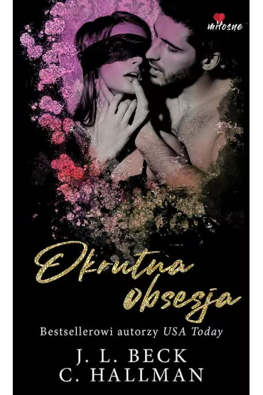 Okrutna obsesja. Obsesyjna namiętność. Tom 1