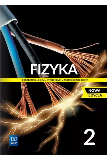 Fizyka 2. Podręcznik do liceum i technikum. Zakres rozszerzony. Nowa edycja