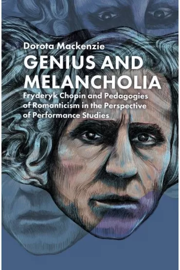 Genius and Melancholia. Fryderyk Chopin and...