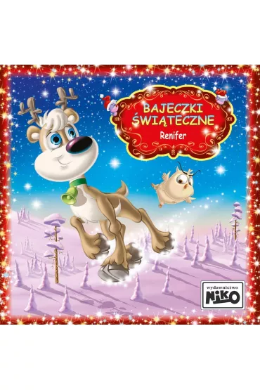 Bajeczki Świąteczne. Renifer