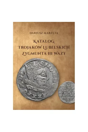 Katalog trojaków lubelskich Zygmunta III Wazy