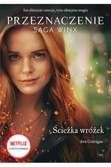 Ścieżka wróżek. Przeznaczenie. Saga Winx
