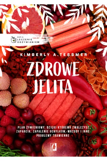 Zdrowe Jelita. Leczenie Odżywianiem