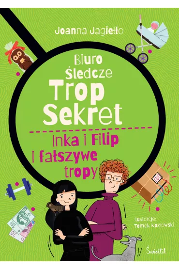 Inka i Filip i fałszywe tropy. Biuro śledcze Trop Sekret. Tom 3