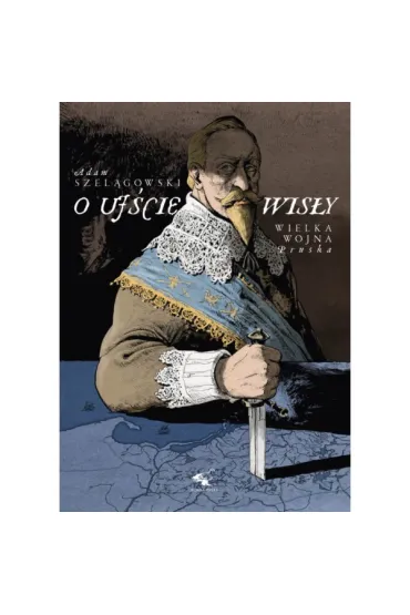 O ujście Wisły. Wielka wojna pruska