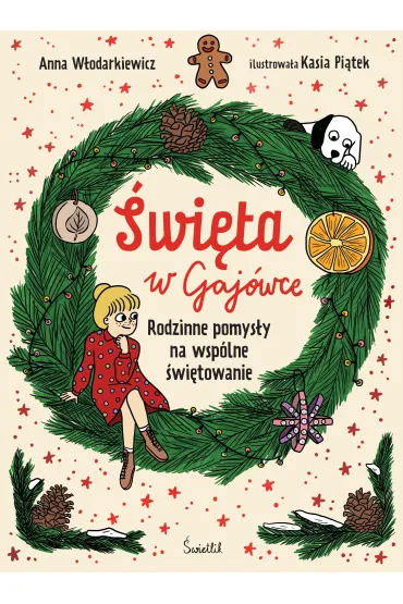 Święta w Gajówce. Rodzinne pomysły na wspólne świętowanie