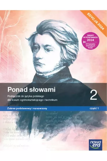 Ponad słowami 2. Część 1. Podręcznik do języka polskiego dla liceum ogólnokształcącego i technikum. Zakres podstawowy i rozszerzony. Edycja 2024