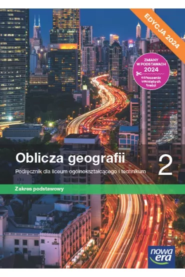 Oblicza geografii 2. Podręcznik dla liceum ogólnokształcącego i technikum. Zakres podstawowy. Edycja 2024