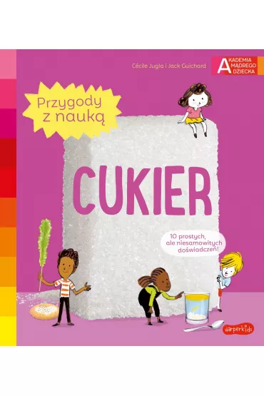 Cukier. Akademia Mądrego Dziecka. Przygody z nauką