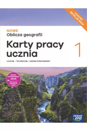 NOWE Oblicza geografii 1. Karty pracy ucznia. Liceum i technikum. Zakres podstawowy. Edycja 2024