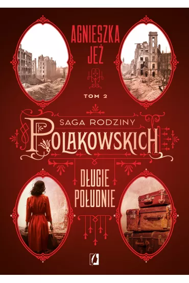Długie południe. Saga rodziny Polakowskich. Tom 2
