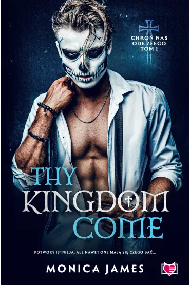 Thy Kingdom Come. Chroń nas ode złego. Tom 1