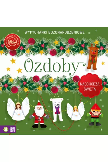 Ozdoby. Nadchodzą święta. Wypychanki bożonarodzeniowe