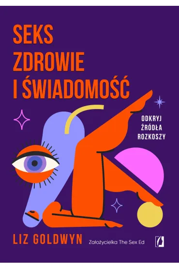Seks, zdrowie i świadomość. Odkryj źródła rozkoszy