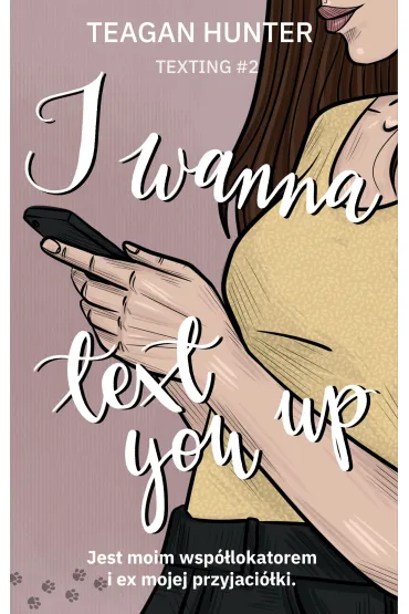 I wanna text you up