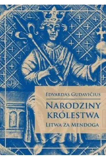 Narodziny królestwa - Litwa za Mendoga