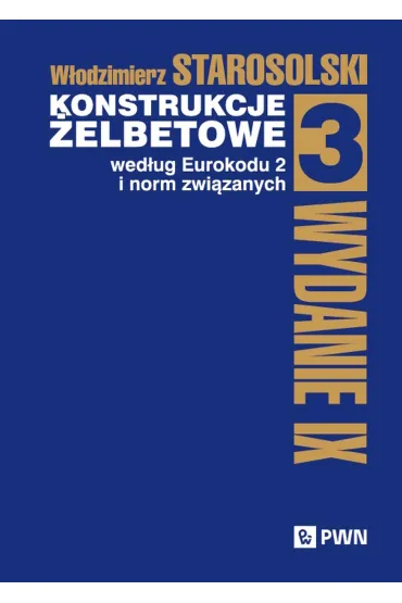 Konstrukcje żelbetowe według Eurokodu 2 i norm związanych. Tom 3