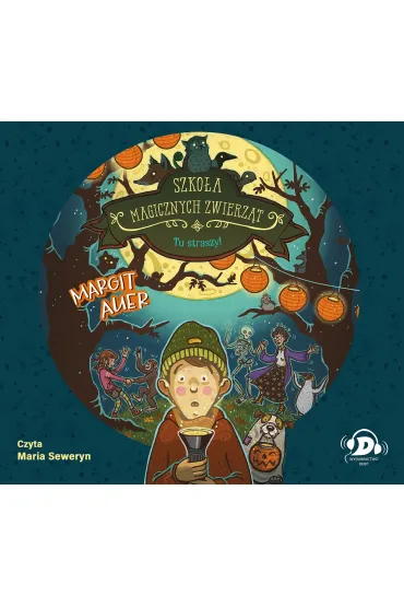 Tu straszy! Szkoła magicznych zwierząt. Tom 14