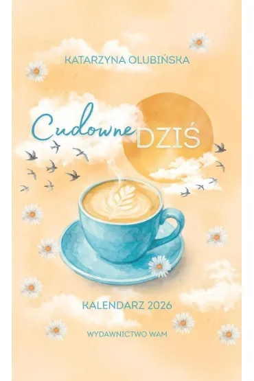 Kalendarz 2026. Cudowne dziś
