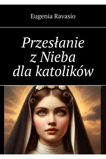 Przesłanie z Nieba dla katolików
