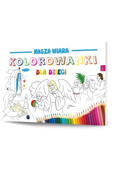 Nasza wiara. Kolorowanki dla dzieci