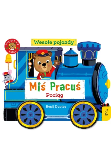 Miś Pracuś. Wesołe pojazdy. Pociąg