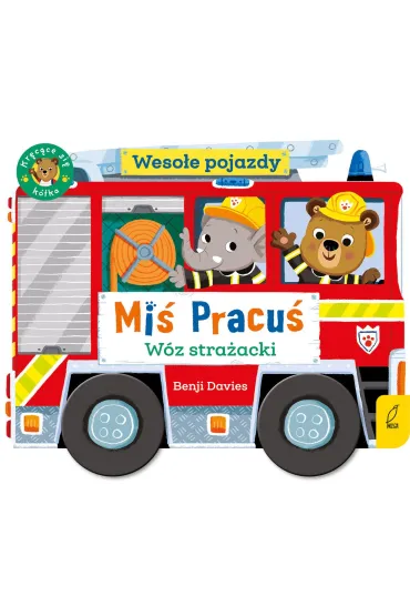 Miś Pracuś. Wesołe pojazdy. Wóz strażacki
