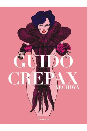 Guido Crepax. Archiwa. Tom 2