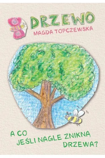 Drzewo. A co jeśli nagle znikną drzewa?